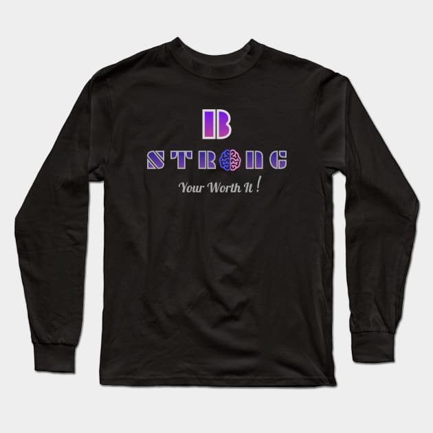 Be Strong Long Sleeve T-Shirt by Shop Tee Depot